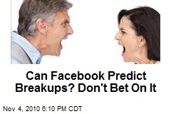 Can Facebook Predict Breakups? Don't Bet On It