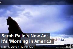 Sarah Palin's New Ad: It's 'Morning in America'