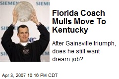 Florida Coach Mulls Move To Kentucky