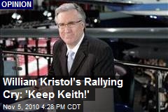 William Kristol's Rallying Cry: 'Keep Keith!'