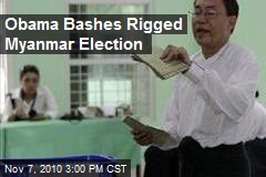 Obama Bashes Rigged Myanmar Election