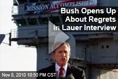 Bush Opens Up About Regrets in Lauer Interview