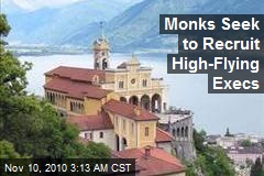 Monks Seek to Recruit High-Flying Execs