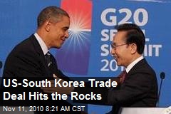US-South Korea Trade Deal Hits the Rocks