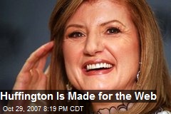 Huffington Is Made for the Web