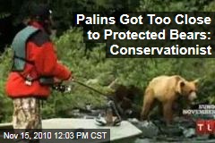 Palins Got Too Close to Protected Bears: Conservationist