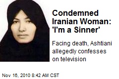 Condemned Iranian Woman: 'I'm a Sinner'