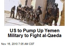 US to Build Up Yemen Military to Fight al-Qaeda