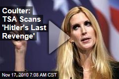 Coulter: TSA Scans 'Hitler's Last Revenge'