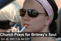 Church Prays for Britney's Soul