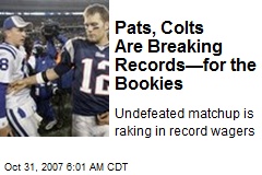Pats, Colts Are Breaking Records&mdash;for the Bookies