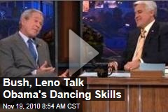 Bush, Leno Talk Obama's Dancing Skills