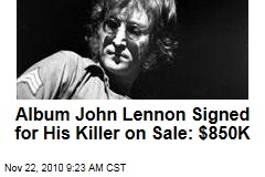 Album John Lennon Signed for His Killer on Sale: $850K