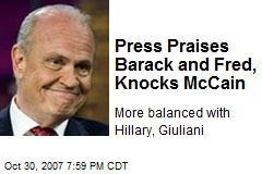 Press Praises Barack and Fred, Knocks McCain