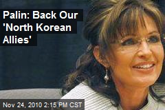 Palin: Back Our 'North Korean Allies'
