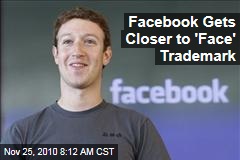 Facebook Gets Closer to 'Face' Trademark