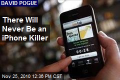 There Will Never Be an iPhone Killer