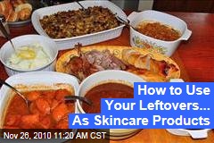 How to Use Your Leftovers... As Skincare Products