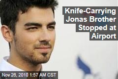 Joe Jonas Stopped at Airport Over Knives in Bag