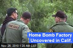 Home Bomb Factory Uncovered in Calif.