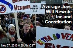 Iceland Gets Average Joes to Rewrite Constitution
