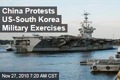 China Protests US-South Korea Military Exercises