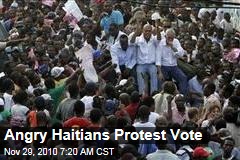 Angry Haitians Protest Vote