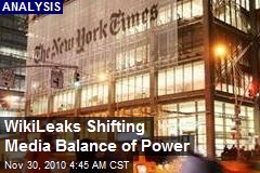 WikiLeaks Shifting Media Balance of Power