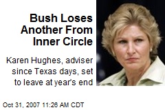 Bush Loses Another From Inner Circle