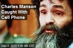Charles Manson Caught With Cell Phone