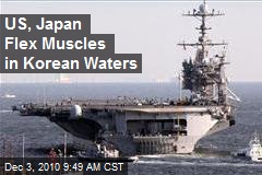 US, Japan Flex Muscles in Korean Waters