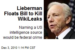 Lieberman Floats Bill to Kill WikiLeaks