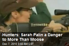 Hunters: 'Phony' Palin a Danger to More Than Moose