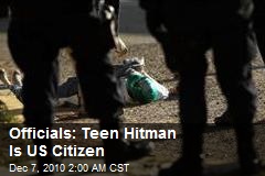 Officials: Mexican Teen Hitman Is US Citizen