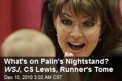 What's on Palin's Nightstand? WSJ, CS Lewis, Runner's Tome