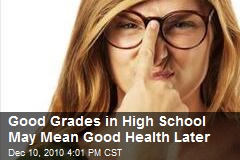 Good Grades in High School Linked to Good Health Later