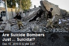 Are Suicide Bombers Just ... Suicidal?