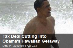 Tax Deal Cutting Into Obama's Hawaiian Getaway