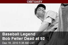 Baseball Legend Bob Feller Dead at 92