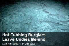 Hot Tubbing Bandits Leave Undies Caling Card
