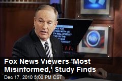 Fox News Viewers 'Most Misinformed,' Study Finds