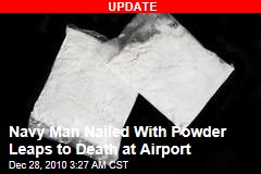 Navy Man Nailed With Powder Leaps to Death at Airport
