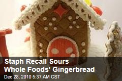 Gingerbread Houses Hit By Staph Recall