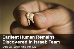 Team: Earliest Human Remains Discovered in Israel