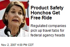 Product Safety Honchos Get Free Ride