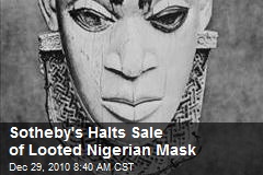 Sotheby's Halts Sale of Looted Nigerian Mask