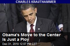 Obama's Move to the Center Is Just a Ploy