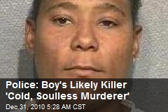 Police: Boy's Likely Killer 'Cold, Soulless Murderer'