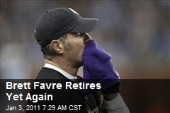 Brett Favre Retires Yet Again