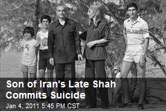 Son of Iran's Late Shah Commits Suicide